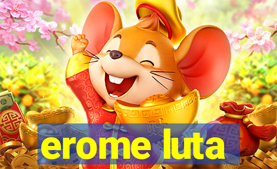 erome luta